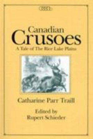 Cover for Catharine Parr Traill · Canadian Crusoes: A Tale of the Rice Lake Plains - Centre for Editing Early Canadian Texts (Paperback Book) [New edition] (1986)