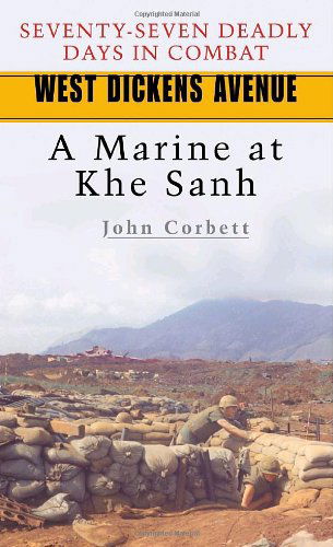 Cover for John Corbett · West Dickens Avenue: A Marine at Khe Sanh (Taschenbuch) (2004)