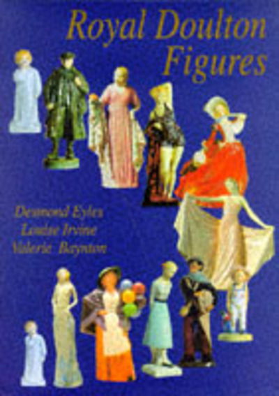 Cover for Desmond Eyles · Royal Doulton Figures: Produced at Burslem, Staffordshire, c1890-1994 (Hardcover Book) [3 Revised edition] (2007)