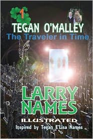 Cover for Larry Names · Tegan O'malley the Traveler in Time (Paperback Book) (2012)