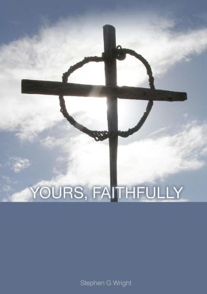Cover for Stephen Wright · Yours, Faithfully (Pocketbok) (2014)