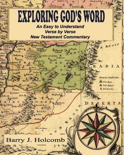 Cover for Barry J. Holcomb · Exploring God's Word: an Easy to Understand Verse by Verse New Testament Commentary (Paperback Book) (2013)