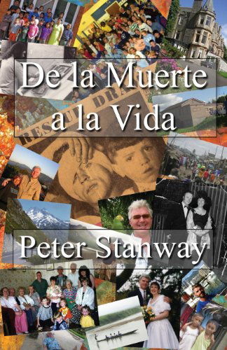 Cover for Peter Stanway · De La Muerte a La Vida (Paperback Book) [Spanish edition] (2013)