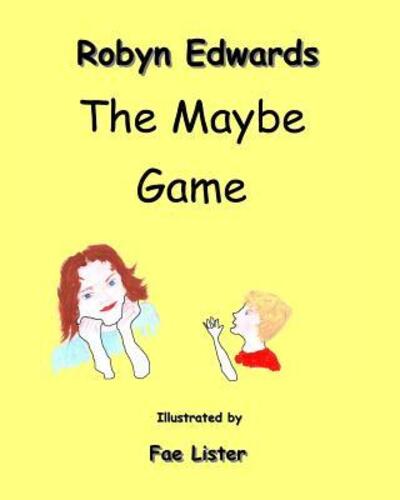 Cover for Robyn Edwards · The Maybe Game (Paperback Book) (2016)