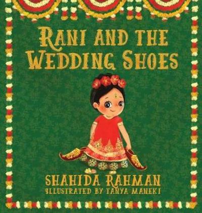 Cover for Shahida Rahman · Rani and the Wedding Shoes (Hardcover Book) (2018)