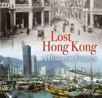 Cover for Peter Waller · Lost Hong Kong: A History in Pictures (Pocketbok) (2019)