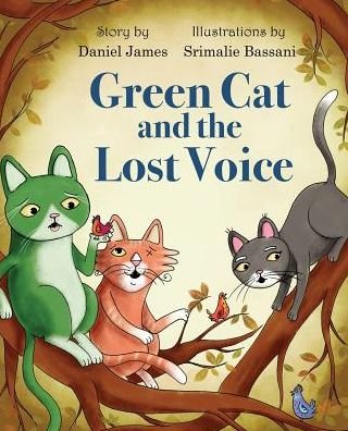 Cover for Daniel James · Green Cat and the Lost Voice (Paperback Bog) (2016)