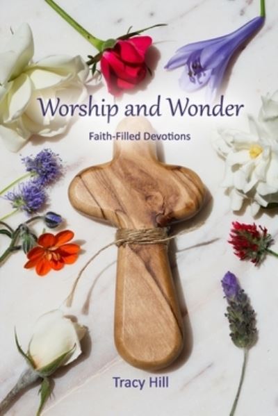 Cover for Tracy Hill · Worship and Wonder (Paperback Book) (2021)