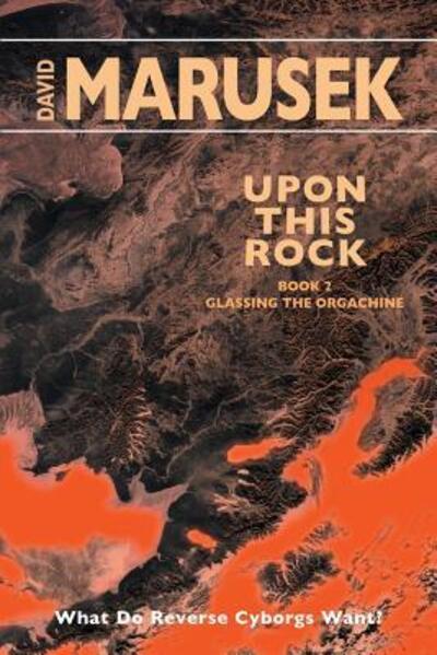 Cover for David Marusek · Upon This Rock Book 2 ? Glassing the Orgachine (Paperback Bog) (2019)