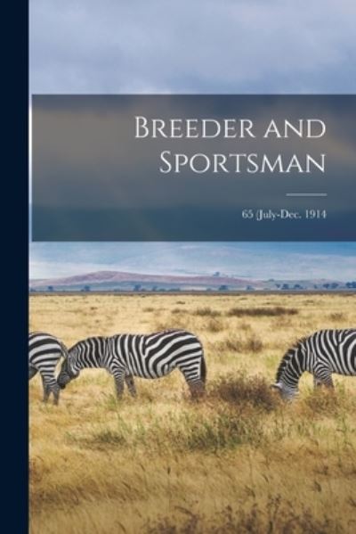Cover for LLC Creative Media Partners · Breeder and Sportsman; 65 (July-Dec. 1914 (Paperback Book) (2021)