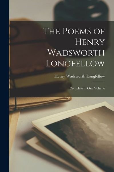 Poems of Henry Wadsworth Longfellow - Henry Wadsworth Longfellow - Livros - Creative Media Partners, LLC - 9781015413351 - 26 de outubro de 2022