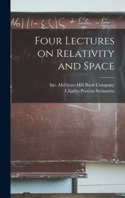 Cover for Charles Proteus Steinmetz · Four Lectures on Relativity and Space (Book) (2022)