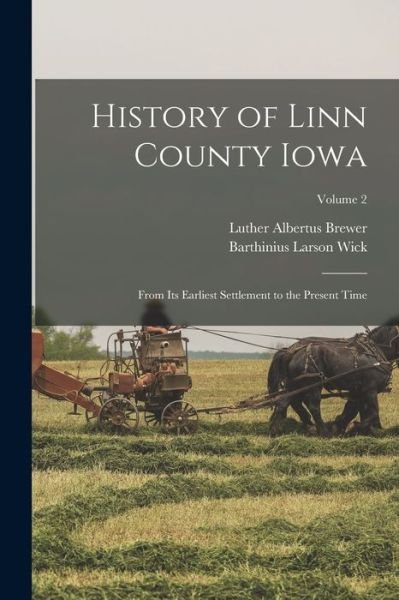 Cover for Luther Albertus Brewer · History of Linn County Iowa (Book) (2022)