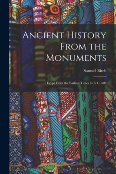 Cover for Birch Samuel · Ancient History from the Monuments (Book) (2022)