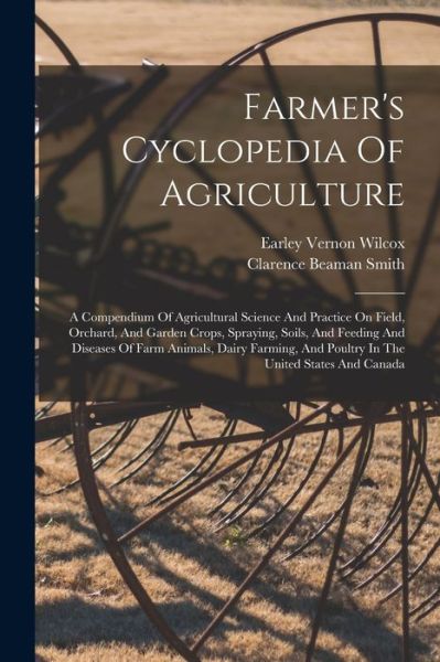 Cover for Earley Vernon Wilcox · Farmer's Cyclopedia of Agriculture (Book) (2022)