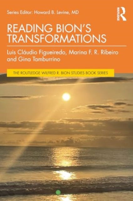 Cover for Luis Claudio Figueiredo · Reading Bion’s Transformations - The Routledge Wilfred R. Bion Studies Book Series (Paperback Book) (2024)