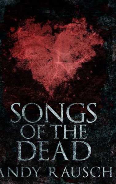 Cover for Andy Rausch · Songs Of The Dead (Hardcover Book) (2021)