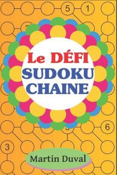 Cover for Martin Duval · Le D fi Sudoku Chaine (Paperback Book) (2019)