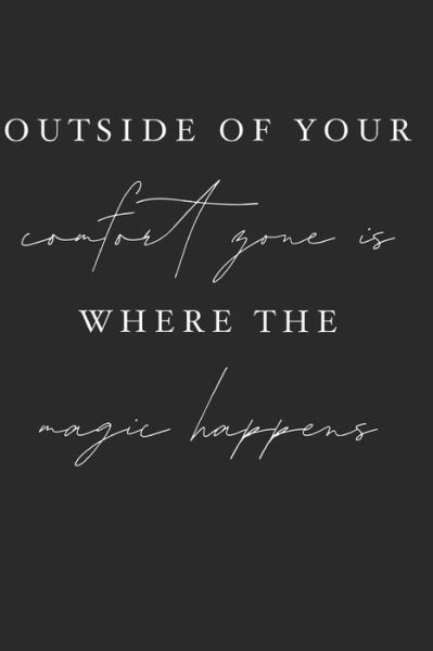 Cover for DP Productions · Outside of Your Comfort Zone Is Where Magic Happens : Funny Quote Notebook (Paperback Bog) (2019)