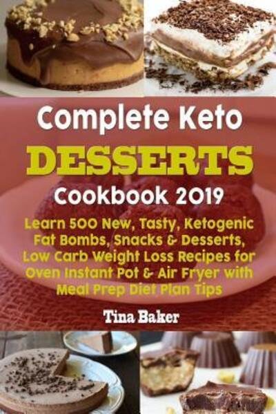 Cover for Tina Baker · Complete Keto Desserts Cookbook 2019 (Paperback Bog) (2019)