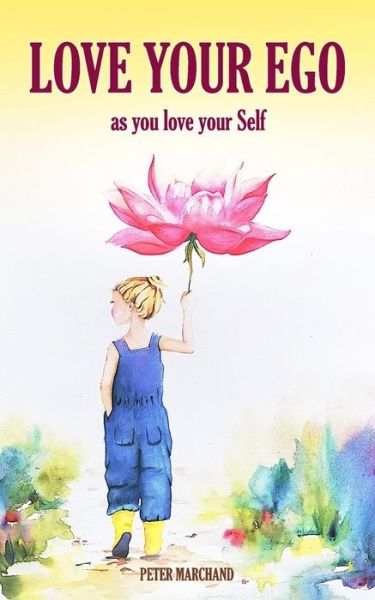 Cover for Peter Marchand · Love your Ego: as you love your Self - Peter's Pointers (Paperback Book) (2019)