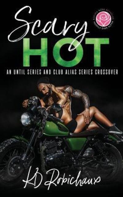 Scary Hot - KD Robichaux - Bücher - Independently published - 9781095051351 - 16. April 2019