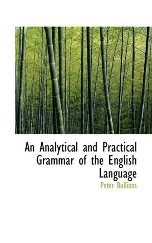 Cover for Peter Bullions · An Analytical and Practical Grammar of the English Language (Pocketbok) (2009)