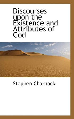 Cover for Stephen Charnock · Discourses Upon the Existence and Attributes of God (Hardcover Book) (2009)