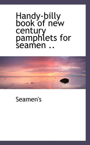 Cover for Seamen's · Handy-billy Book of New Century Pamphlets for Seamen .. (Paperback Book) (2009)