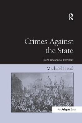 Cover for Michael Head · Crimes Against The State: From Treason to Terrorism (Pocketbok) (2016)