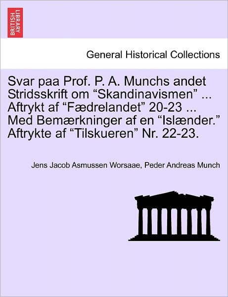 Cover for Jens Jacob Asmussen Worsaae · Svar Paa Prof. P. A. Munchs Andet Stridsskrift Om (Paperback Book) (2011)