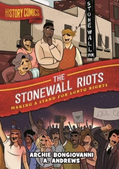 Cover for Archie Bongiovanni · History Comics: The Stonewall Riots: Making a Stand for LGBTQ Rights - History Comics (Paperback Book) (2022)