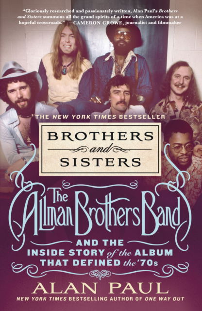 Brothers and Sisters: The Allman Brothers Band and the Inside Story of the Album That Defined the '70s - Alan Paul - Books - St Martin's Press - 9781250858351 - September 17, 2024