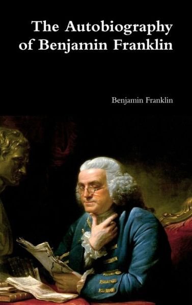 Cover for Benjamin Franklin · The Autobiography of Benjamin Franklin (Innbunden bok) (2017)