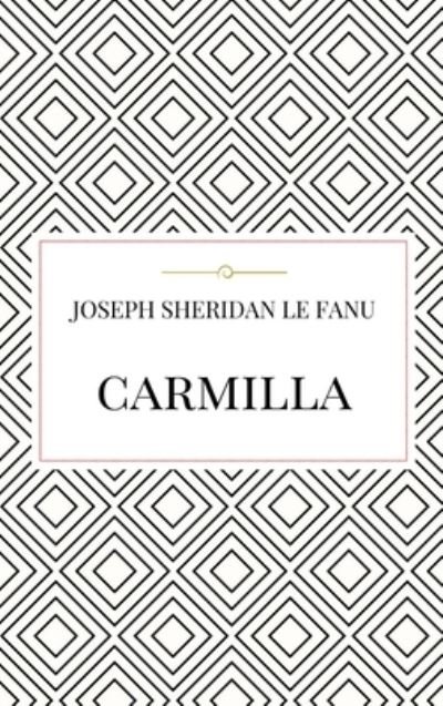 Cover for Joseph Sheridan Le Fanu · Carmilla (Hardcover Book) (2017)