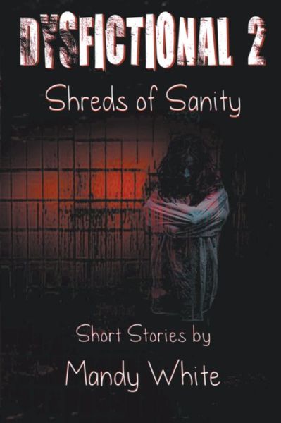 Cover for Mandy White · Dysfictional 2 : Shreds of Sanity (Pocketbok) (2014)