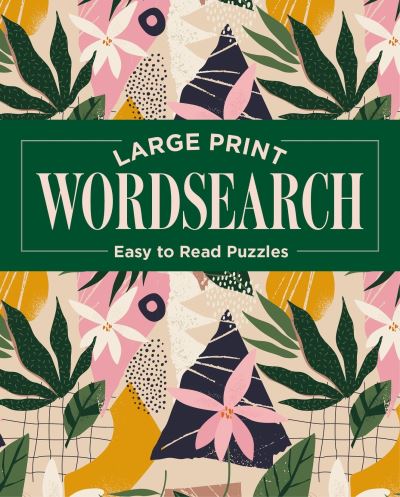 Large Print Wordsearch: Easy to Read Puzzles - Eric Saunders - Books - Arcturus Publishing Ltd - 9781398819351 - August 1, 2022