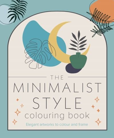 Cover for Tansy Willow · The Minimalist Style Colouring Book - Arcturus Creative Colouring (Paperback Bog) (2024)