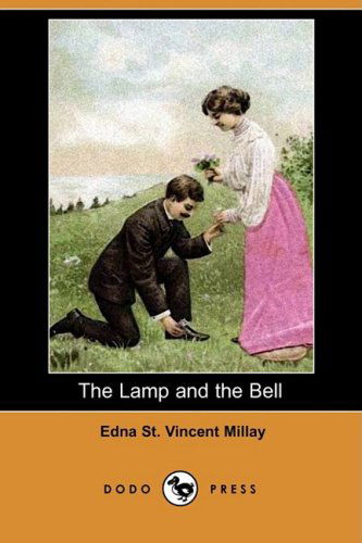 Cover for Edna St Vincent Millay · The Lamp and the Bell (Dodo Press) (Paperback Book) (2009)