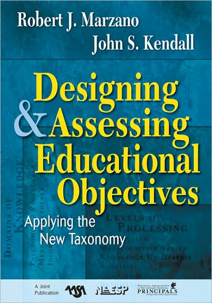 Designing and Assessing Educational Objectives: Applying the New Taxonomy - Robert J Marzano - Książki - SAGE Publications Inc - 9781412940351 - 26 czerwca 2008