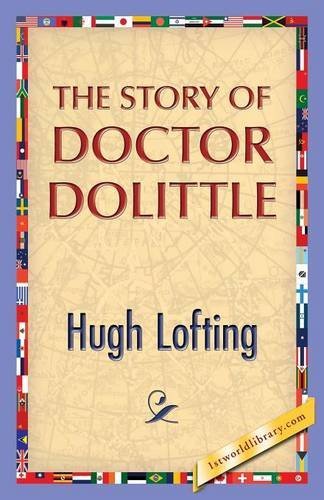 The Story of Doctor Dolittle - Hugh Lofting - Kirjat - 1st World Publishing - 9781421850351 - tiistai 23. heinäkuuta 2013