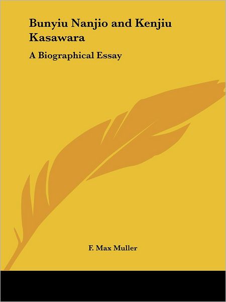 Bunyiu Nanjio and Kenjiu Kasawara: a Biographical Essay - F. Max Muller - Books - Kessinger Publishing, LLC - 9781425472351 - December 8, 2005