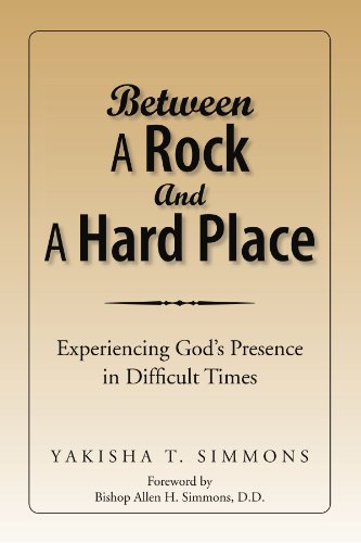 Cover for Yakisha Tameice Simmons · Between a Rock and a Hard Place: Experiencing God's Presence in Difficult Times (Paperback Bog) (2007)
