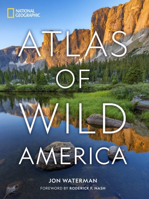Cover for Jon Waterman · National Geographic Atlas of Wild America (Hardcover Book) (2023)