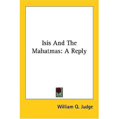 Cover for William Q. Judge · Isis and the Mahatmas: a Reply (Paperback Book) (2006)