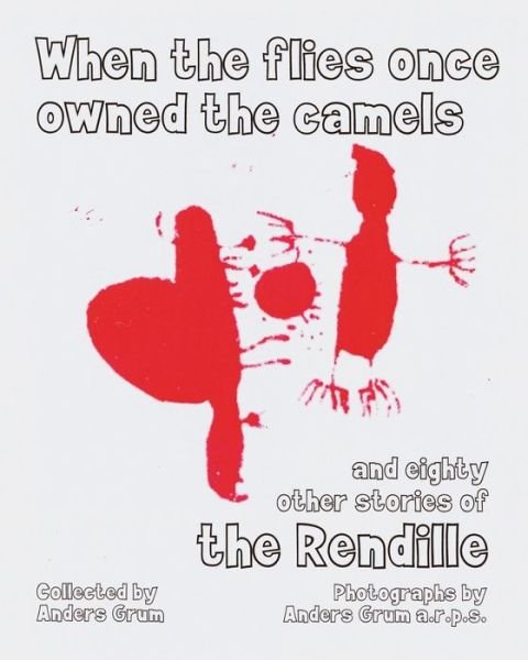Cover for Anders Grum · When the Flies Once Owned the Camels and Eighty Other Stories of the Rendille (Paperback Book) (2014)