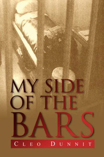 Cover for Cleo Dunnit · My Side of the Bars (Innbunden bok) (2008)