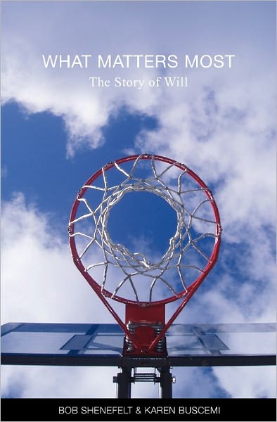 What Matters Most: the Story of Will - Bob Shenefelt - Books - Booksurge Publishing - 9781439259351 - January 15, 2010