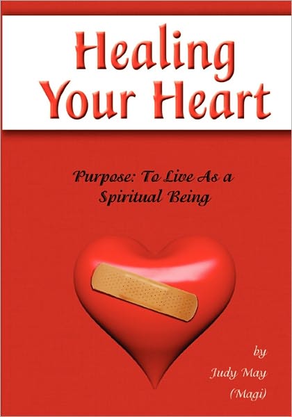 Cover for Judy May · Healing Your Heart: Live As a Spiritual Being (Paperback Book) (2010)