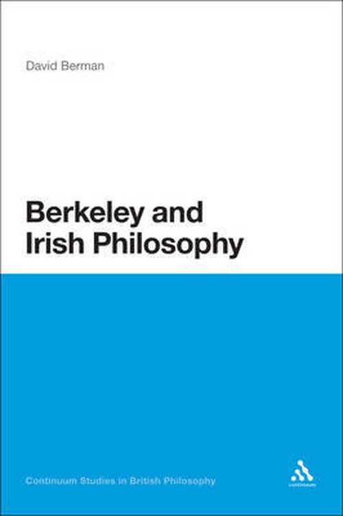 Cover for Berman, Professor David (Trinity College Dublin, Ireland) · Berkeley and Irish Philosophy - Continuum Studies in British Philosophy (Paperback Book) [Nippod edition] (2010)